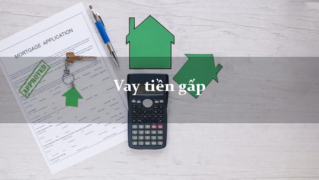 Vay tiền gấp ở đâu Vay tiền gấp